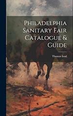Philadelphia Sanitary Fair Catalogue & Guide 