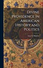 Divine Providence in American History and Politics 