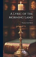 A Lyric of the Morning Land 