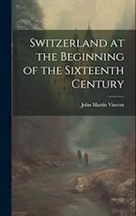 Switzerland at the Beginning of the Sixteenth Century 