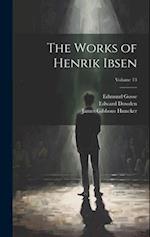 The Works of Henrik Ibsen; Volume 13 