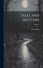 Tales and Sketches; Volume 5 