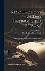 Recollections of two Distinguished Persons: La Marquise de Boissy and the Count de Waldeck 