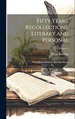 Fifty Years' Recollections, Literary and Personal: With Observations on men and Things; Volume 3 