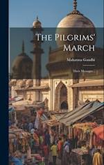 The Pilgrims' March; Their Messages .. 