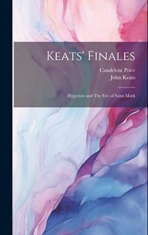 Keats' Finales: Hyperion and The eve of Saint Mark