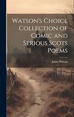 Watson's Choice Collection of Comic and Serious Scots Poems 