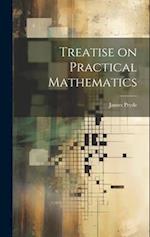 Treatise on Practical Mathematics 