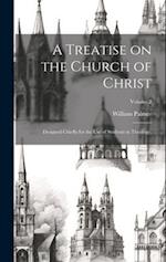 A Treatise on the Church of Christ: Designed Chiefly for the use of Students in Theology.; Volume 2 