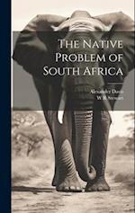 The Native Problem of South Africa 