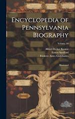 Encyclopedia of Pennsylvania Biography: Illustrated; Volume 10 
