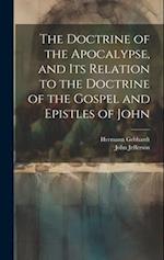 The Doctrine of the Apocalypse, and its Relation to the Doctrine of the Gospel and Epistles of John 