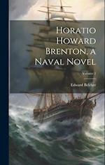 Horatio Howard Brenton, a Naval Novel; Volume 2 