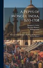 A Pepys of Mongul India, 1653-1708: Being an Abridged Edition of the "Storia do Mogor" of Niccolao Manucci 