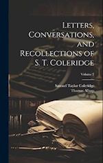 Letters, Conversations, and Recollections of S. T. Coleridge; Volume 2 