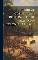 Historical Collections Relating to the American Colonial Church 