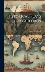 Historical Plays for Children; Volume 2 