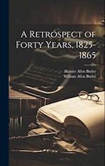 A Retrospect of Forty Years, 1825-1865 