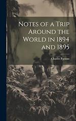 Notes of a Trip Around the World in 1894 and 1895 