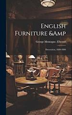 English Furniture & Decoration, 1680-1800 