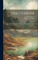 Der Cicerone; eine Anleitung zum Genuss der Kunstwerke Italiens. Unter Mitwirkung von Fachgenossen bearb. von W. Bode und C. v. Fabriczy
