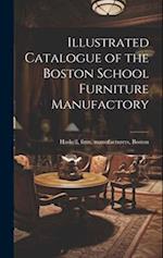 Illustrated Catalogue of the Boston School Furniture Manufactory 