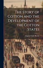 The Story of Cotton and the Development of the Cotton States 