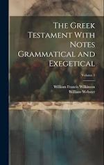 The Greek Testament With Notes Grammatical and Exegetical; Volume 1 