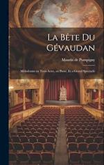 La bête du Gévaudan; mélodrame en trois actes, en prose, et a grand spectacle