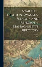 Somerset, Dighton, Swansea, Seekonk and Rehoboth, Massachusetts Directory: 1921 