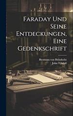 Faraday und seine Entdeckungen, eine Gedenkschrift