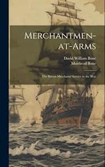 Merchantmen-at-arms; the British Merchants' Service in the War 