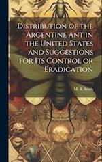 Distribution of the Argentine ant in the United States and Suggestions for its Control or Eradication 