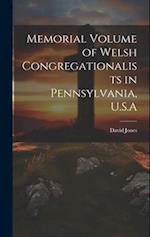 Memorial Volume of Welsh Congregationalists in Pennsylvania, U.S.A 