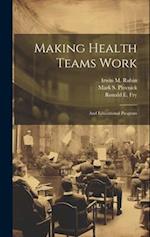 Making Health Teams Work: And Educational Program 