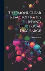Thermonuclear Reaction Rates in and Electrical Discharge 
