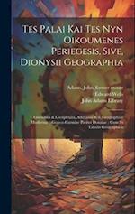 Tes palai kai tes nyn oikoumenes periegesis, sive, Dionysii geographia