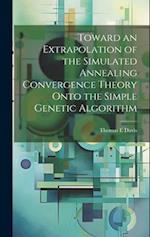 Toward an Extrapolation of the Simulated Annealing Convergence Theory Onto the Simple Genetic Algorithm 