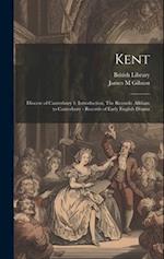 Kent: Diocese of Canterbury 1: Introduction, The Records: Alkham to Canterbury - Records of Early English Drama 