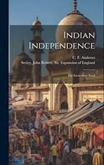 Indian Independence: The Immediate Need 
