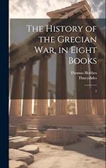 The History of the Grecian war, in Eight Books: 2 