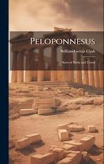 Peloponnesus: Notes of Study and Travel 