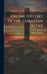 On the History of the Christian Altar 