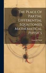 The Place Of Partial Differential EquationsIs Mathematical Physics 