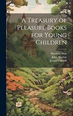 A Treasury of Pleasure Books for Young Children 