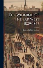 The Winning Of The Far West 1829-1867 