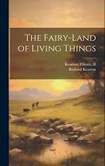 The Fairy-land of Living Things 