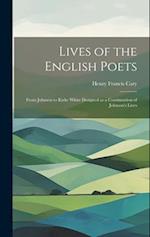 Lives of the English Poets: From Johnson to Kirke White Designed as a Continuation of Johnson's Lives 