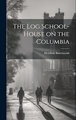 The Log School-House on the Columbia 