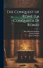 The Conquest of Rome (La Conquista di Roma) 